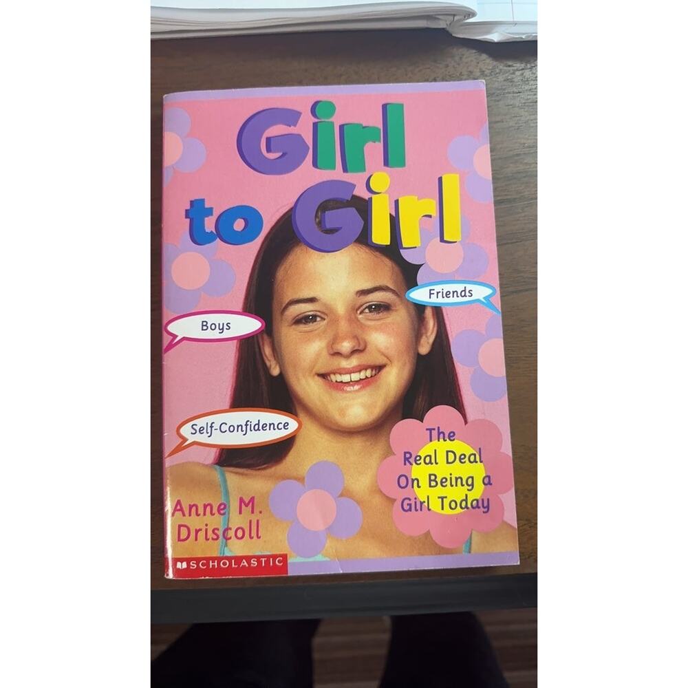 Girl to Girl: The Real Deal On Being a Girl Today